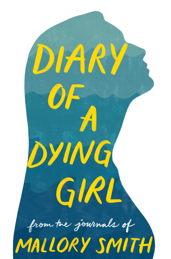 DIARY OF A DYING GIRL by Mallory Smith