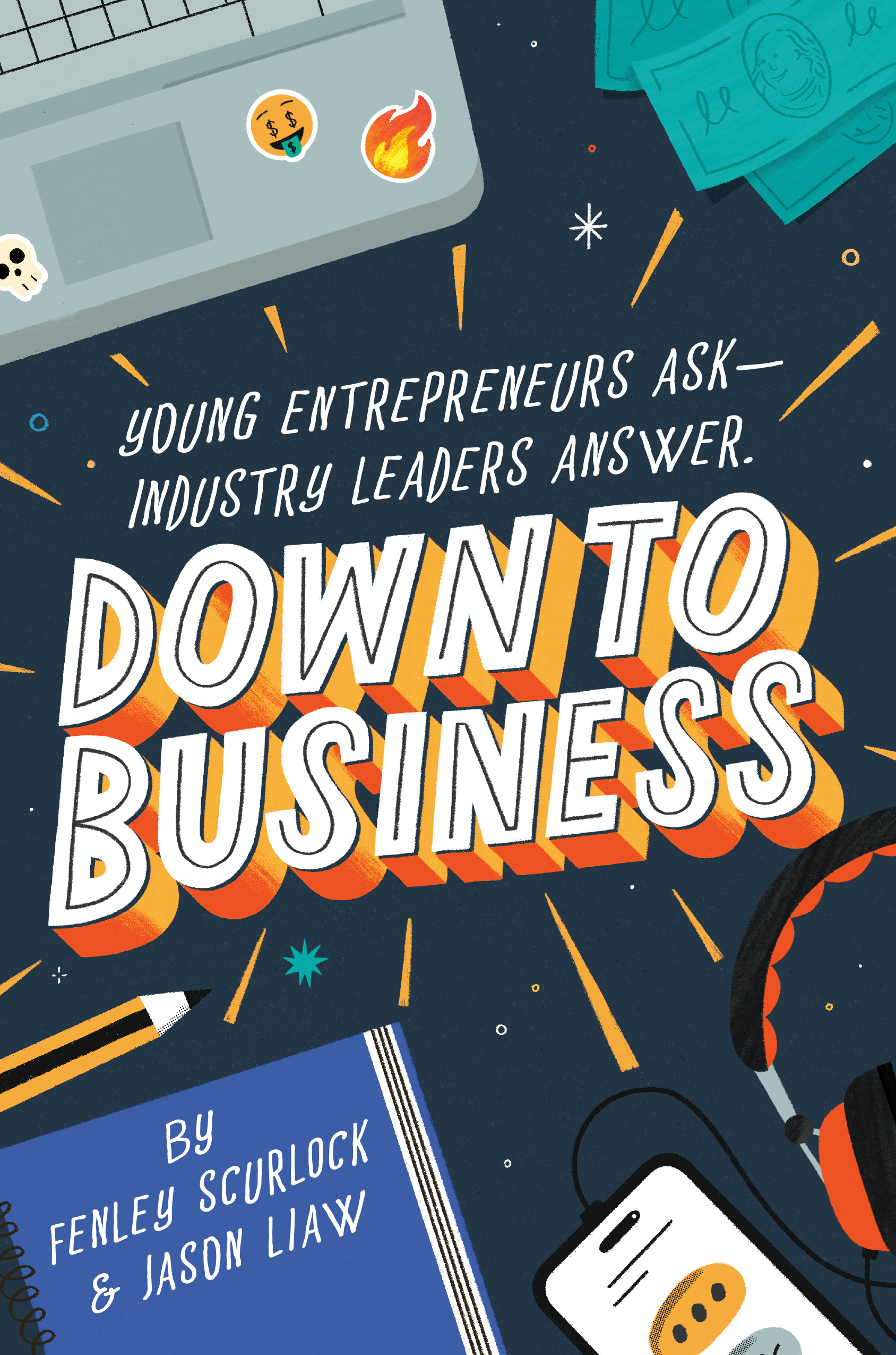 DOWN TO BUSINESS by Fenley Scurlock and Jason Liaw