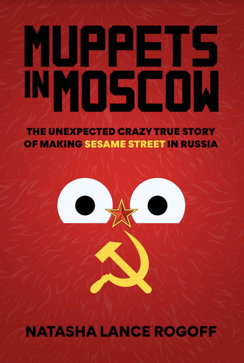 MUPPETS IN MOSCOW by Natasha Lance Rogoff
