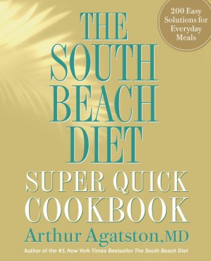 The South Beach Diet Super Quick Cookbook