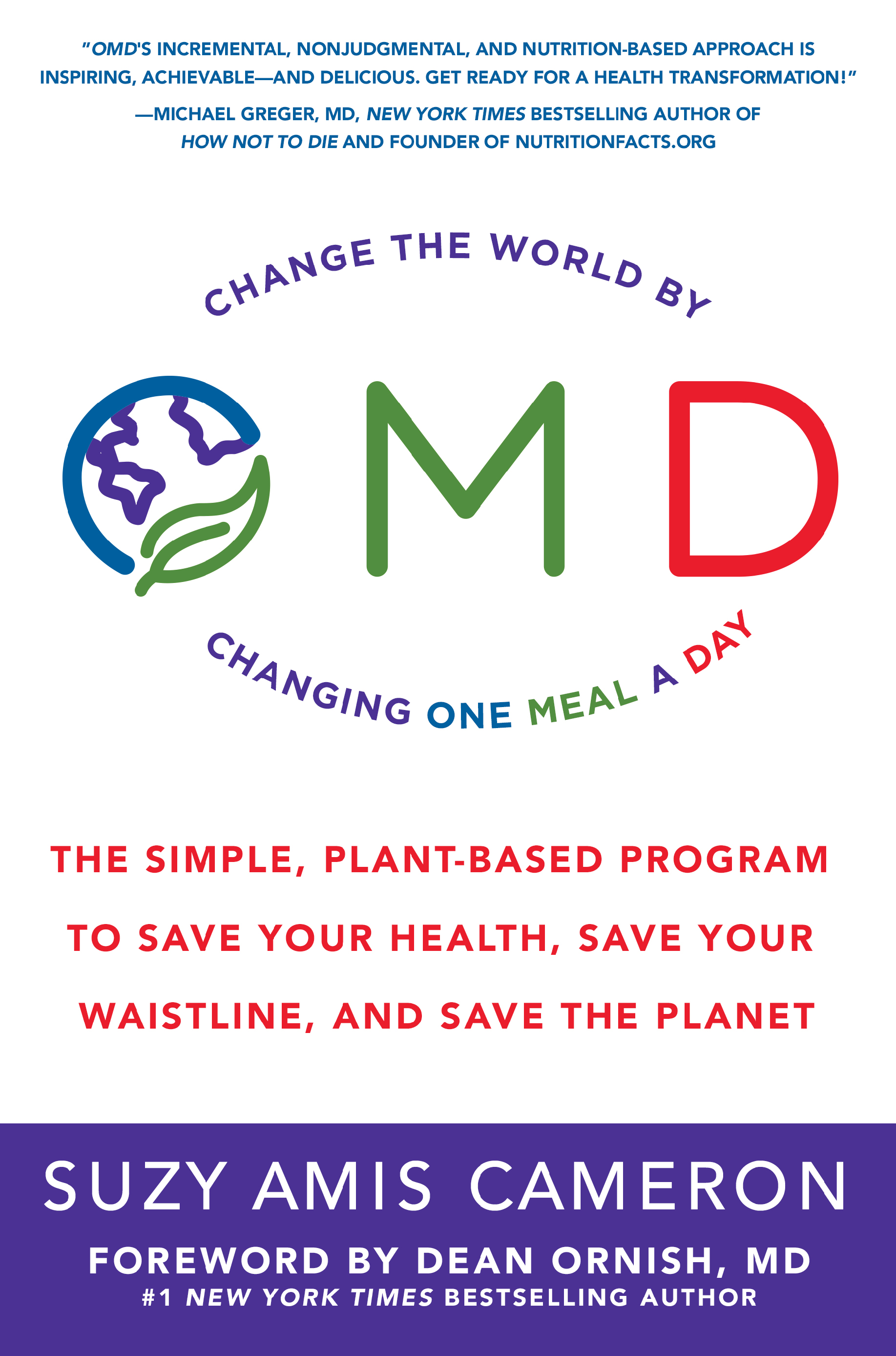 OMD: The Simple, Plant-Based Program to Save Your Health, Save Your Waistline, and Save the Planet