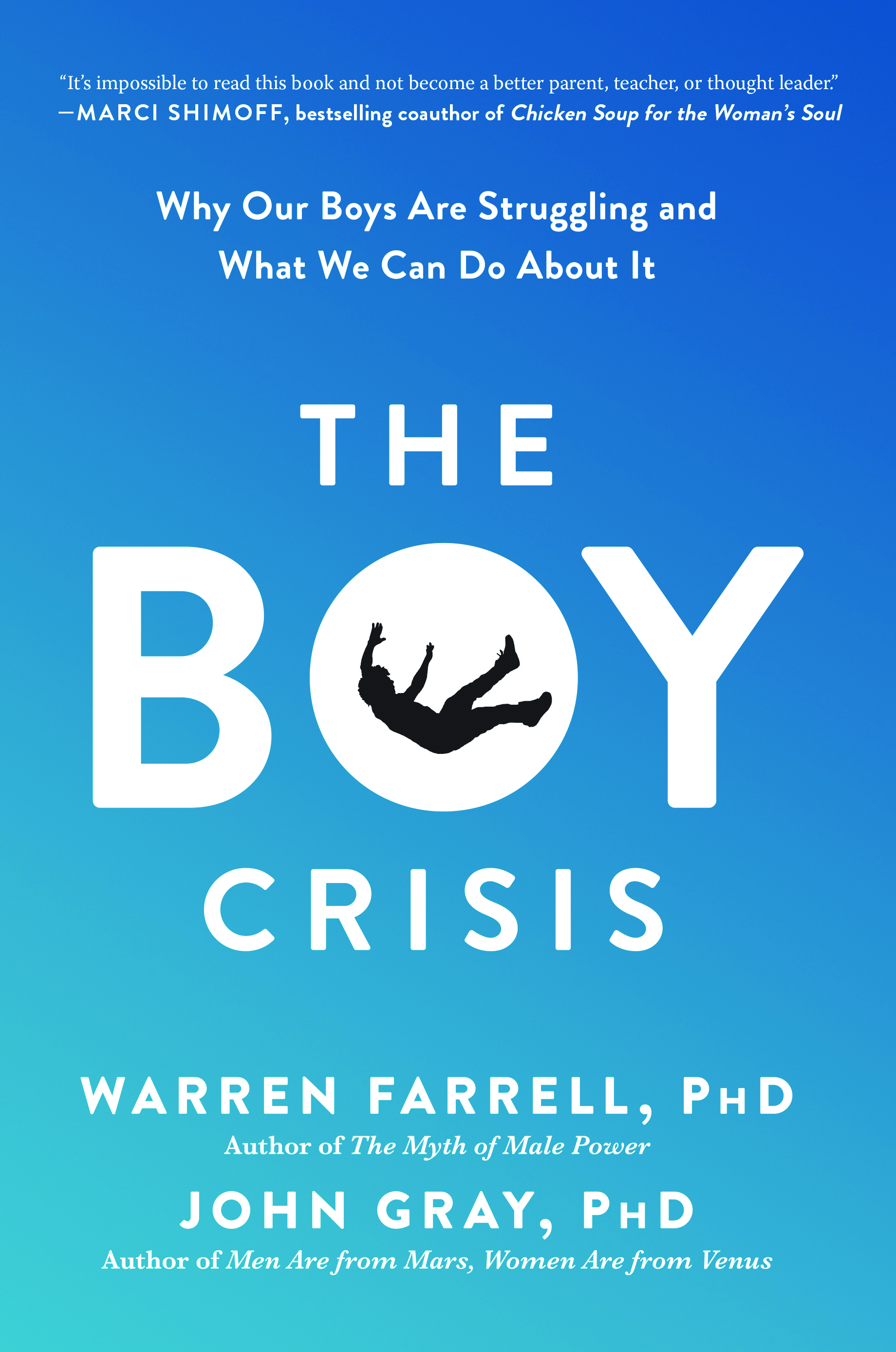 The Boy Crisis: Why Our Boys Are Struggling and What We Can Do About It by Dr. Warren Farrell and Dr. John Gray