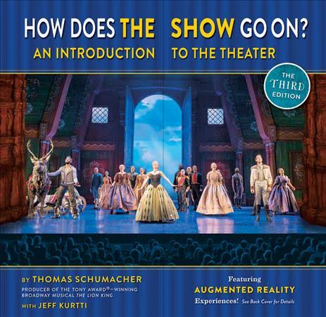 How Does The Show Go On?: An Introduction to the Theater By Thomas Schumacher