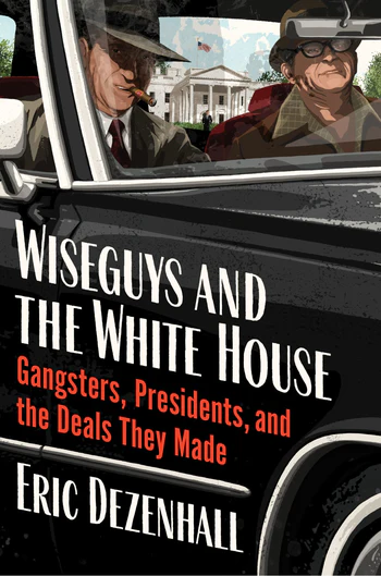 Wiseguys and the Whitehouse