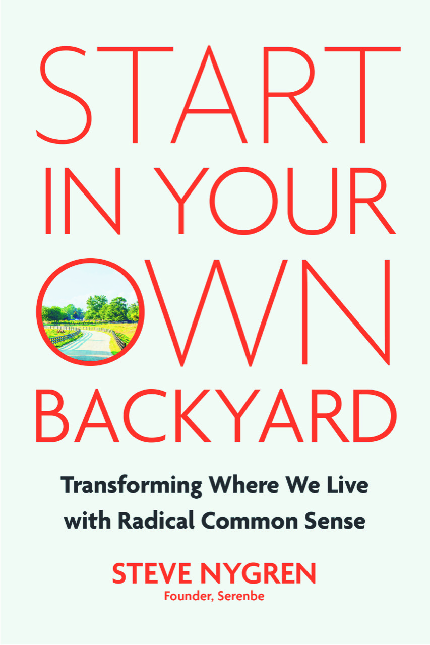 Start In Your Own Backyard by Steve Nygren